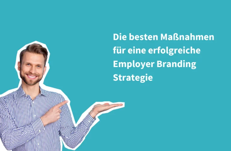 Mann im Hemd zeigt auf den Schriftzug "Die besten Maßnahmen für eine erfolgreiche Employer Branding Strategie".