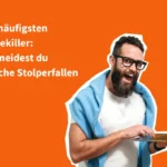 Die 10 häufigsten Karrierekiller: So vermeidest du berufliche Stolperfallen